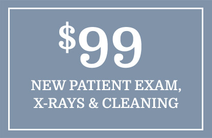 $99 New Patient Exam, X-Rays & Cleaning